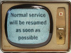Image of Television set with the message 'Normal Service Will Be Resumed As Soon As Possible'